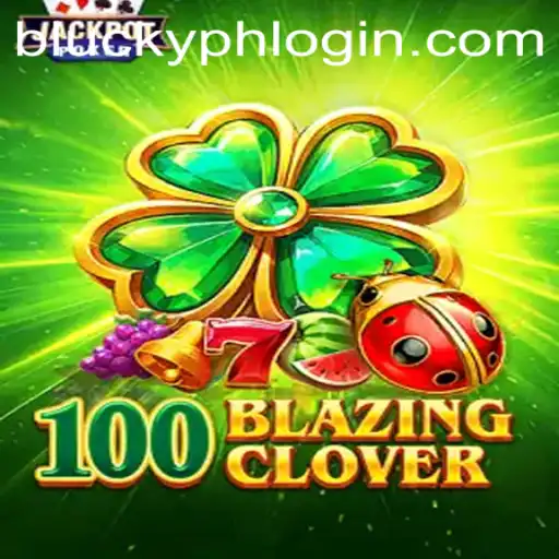 Discover the Thrilling World of 100BlazingClover